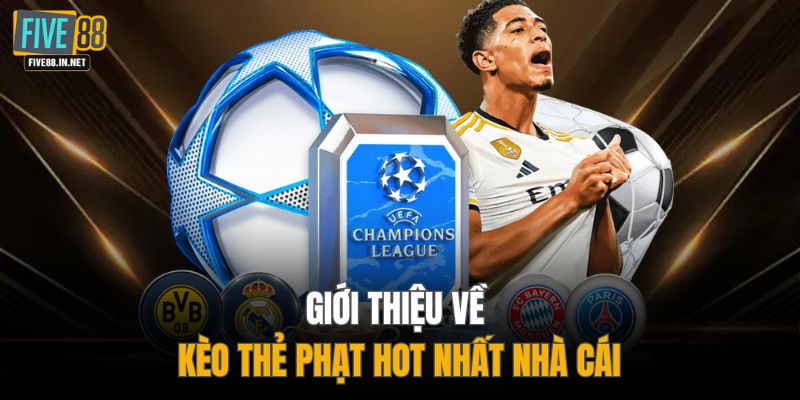 Giới thiệu về kèo thẻ phạt hot nhất nhà cái