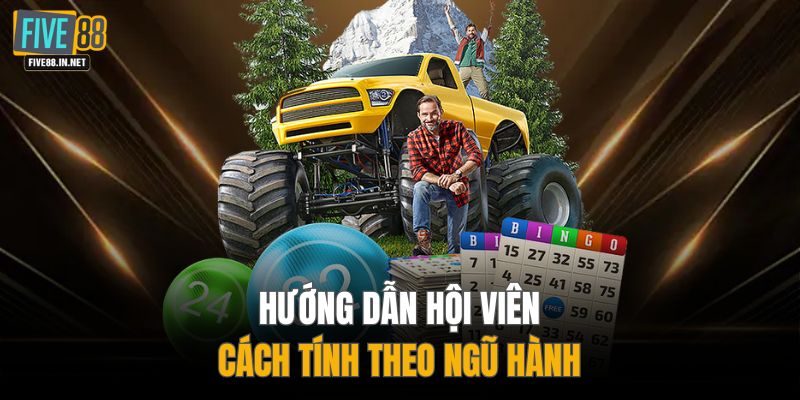 Hướng dẫn hội viên cách tính theo ngũ hành