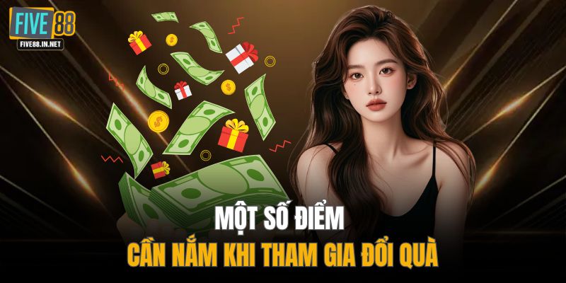 Một số điểm cần nắm khi tham gia đổi quà