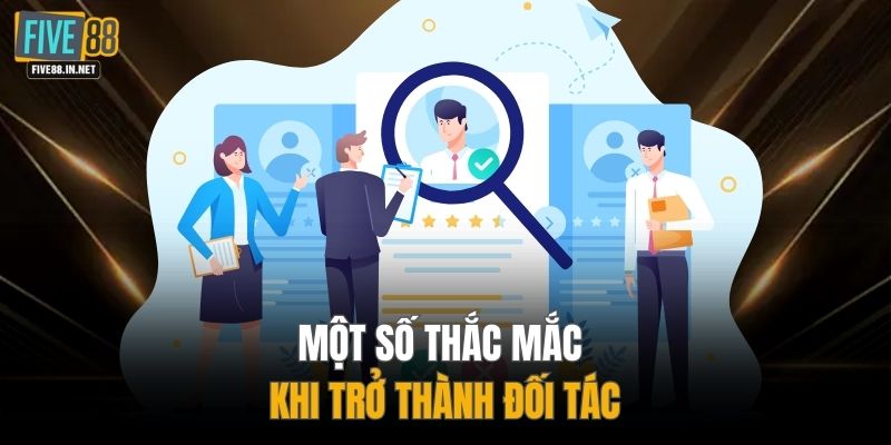 Một số thắc mắc khi trở thành đối tác